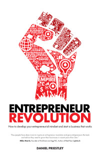 Daniel Priestley — Entrepreneur Revolution