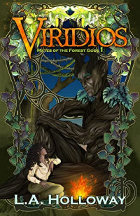 L.A. Holloway — Viridios (Mates of the Forest Gods Book 1)