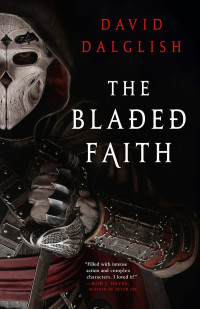 David Dalglish — The Bladed Faith