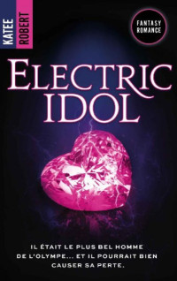 Kate Robert — Dark Olympus T2 - Electric Idol