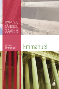 Francisco Cândido Xavier - Emmanuel — Emmanuel
