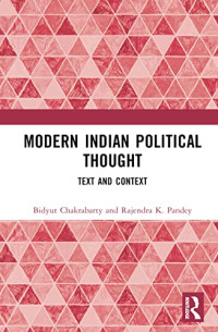 Bidyut Chakrabarty, Rajendra K. Pandey — Modern Indian Political Thought: Text and Context
