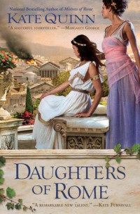 Kate Quinn [Quinn, Kate] — Daughters of Rome