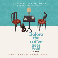 Toshikazu Kawaguchi — Before the Coffee Gets Cold