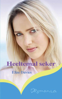 Davies, Elize — Heeltemal seker
