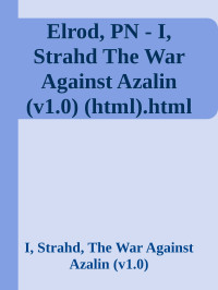 I, Strahd, The War Against Azalin (v1.0) — Elrod, PN - I, Strahd The War Against Azalin (v1.0) (html).html