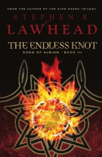 Stephen R. Lawhead [Lawhead, Stephen R.] — The Endless Knot