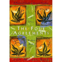 The Four Agreements: A Practical Guide to Personal Freedom (A Toltec ...