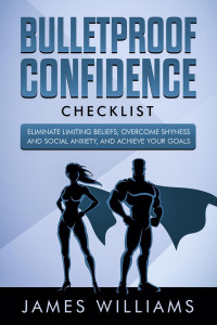 James W. Williams — Bulletproof Confidence Checklist