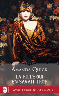 QUICK, Amanda [QUICK, Amanda] — La fille qui en savait trop