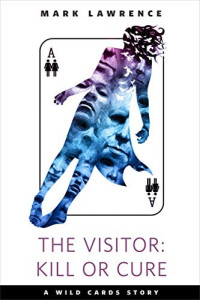 Mark Lawrence — The Visitor: Kill or Cure