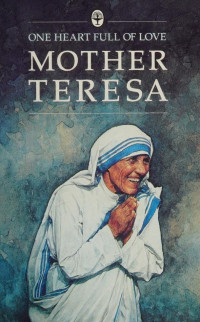 Saint Mother Teresa — One heart full of love