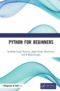 Kuldeep Singh Kaswan, Jagjit Singh Dhatterwal, B. Balamurugan — Python for Beginners