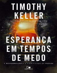 Timothy Keller — Esperança em tempos de medo