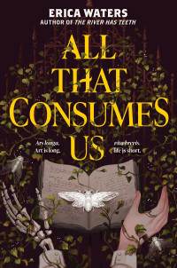 Erica Waters — All That Consumes Us