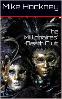 Mike Hockney — The Millionaires' Death Club (The Coded Series Book 2)