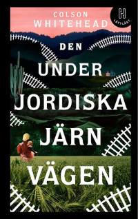 Colson Whitehead — Den underjordiska järnvägen (lättläst)