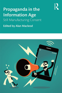 MacLeod, Alan; — Propaganda in the Information Age