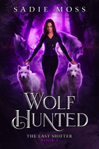 Sadie Moss — Wolf Hunted