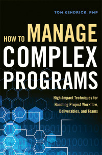 Tom Kendrick — How to Manage Complex Programs