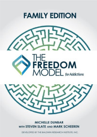 MICHELLE DUNBAR & STEVEN SLATE & MARK SCHEEREN [DUNBAR, MICHELLE & SLATE, STEVEN & SCHEEREN, MARK] — THE FREEDOM MODEL FOR THE FAMILY