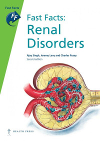 Singh A., Levy J., Pusey C., (2013) — Fast Facts – Renal Disorders (2nd Ed.) – Health Press