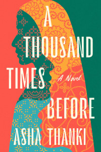 Asha Thanki — A Thousand Times Before