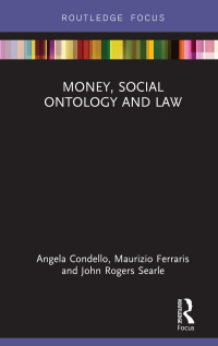 Condello, Angela;Ferraris, Maurizio;Searle, John R.; & Maurizio Ferraris & John Rogers Searle — Money, Social Ontology and Law