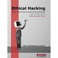 Pablo González Perez — Ethical Hacking: Teoría y práctica para la realización de un pentesting
