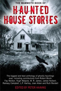 Peter Haining — The Mammoth Book of Haunted House Stories