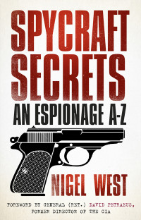 Nigel West — Spycraft Secrets: An Espionage A–Z