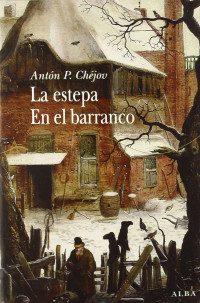 Anton P. Chejov — La estepa. En el barranco