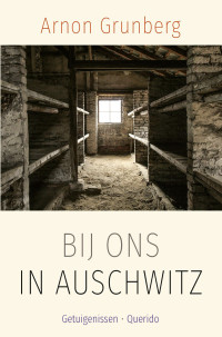 Arnon Grunberg — Bij ons in Auschwitz