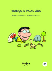 François Gravel — François va au zoo