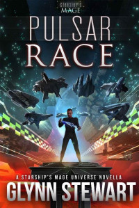 Glynn Stewart — Pulsar Race - Starship's Mage 13 - a novella