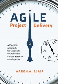 Aaron A. Blair — Agile Project Delivery