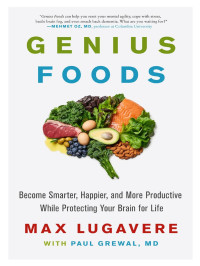 Max Lugavere [Lugavere, Max] — Genius Foods