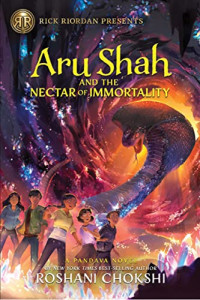 Roshani Chokshi — Aru Shah and the Nectar of Immortality (Pandava 5)