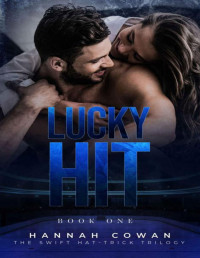 Hannah Cowan [Cowan, Hannah & Cowan, Hannah] — Lucky Hit (Swift Hat-Trick Trilogy Book 1)