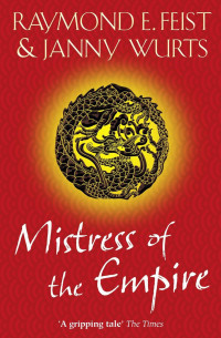 Raymond E. Feist — Mistress of the Empire