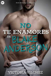 Victoria Vílchez — No te enamores de Blake Anderson
