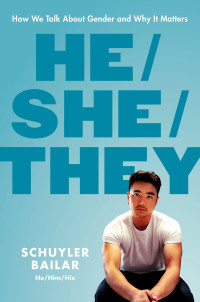 Schuyler Bailar — He/She/They: How We Talk About Gender and Why It Matters
