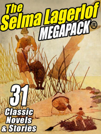 Selma Lagerlof — The Selma Lagerlof Megapack