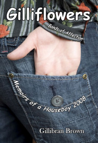 Brown, Gillibran — [Memoirs of a Houseboy 04] • Gilliflowers · Bonds of Affection