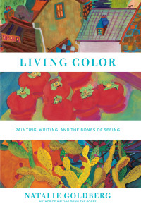 Natalie Goldberg — Living Color