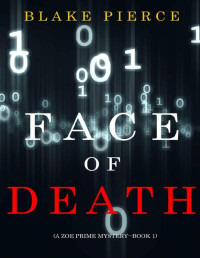 Pierce, Blake — Zoe Prime Mystery 01-Face of Death