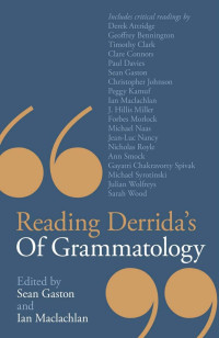 Sean Gaston, Ian MacLachlan — Reading Derrida's Of Grammatology