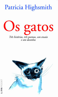 Patrícia Highsmith — Os Gatos