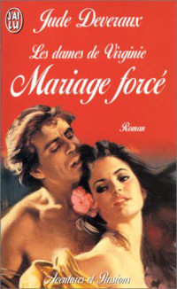 Jude Deveraux [Deveraux, Jude] — Les Dames De Virginie - 03 - Mariage Forcé