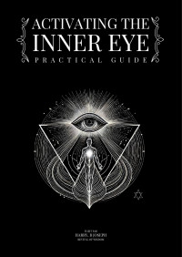Harry B. Joseph — Activating The Inner Eye